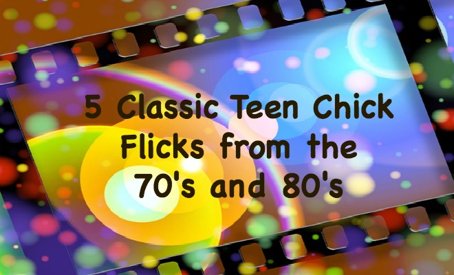 Top 5 Chick Flicks From The 70s And 80s