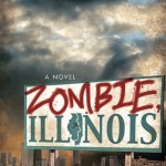 Zombie, Illinois: A Novel by Scott Kenemore